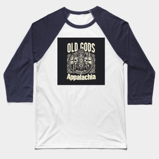 Old Gods Of Appalachia Wow Baseball T-Shirt